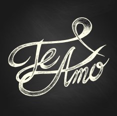 Te Amo ( I love You )