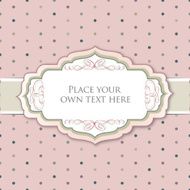 Greeting Card with vintage frame over seamless polka dot background N2