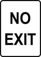 Black and white "no exit" traffic sign