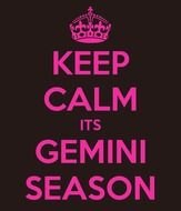 Keep Calm Its Gemini Season And Carry On Image Generator