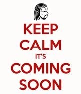 Keep Calm Its Coming Soon And Carry On Image Generator