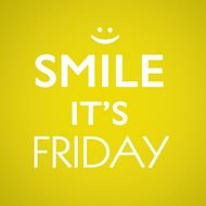 Smile Its Friday Smile Its Friday