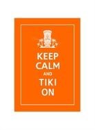 Keep Calm And Tiki On Print 5x7 Color Featured Orange Over 700 Col