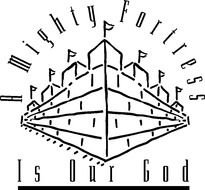 Fortress is our God