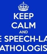 Keep Calm And Call The Speech Language Pathologist