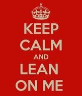 Keep Calm And Lean On Me Carry Image Generator