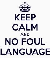 Keep Calm And No Foul Language Carry On Image