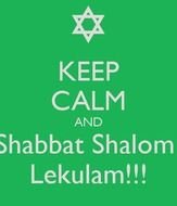 Keep Calm And Shabbat Shalom Lekulam Carry On Image