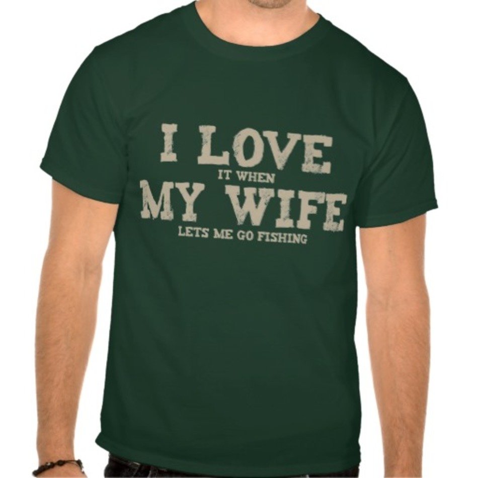 Love It When My Wife Lets Me Go Fishing Tee Shirt