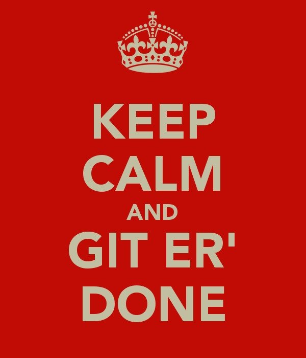 keep calm and git er' done
