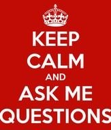 Keep Calm And Ask Me Questions Carry On Image clipart
