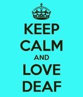 Keep Calm And Love Deaf Carry On Image Generator