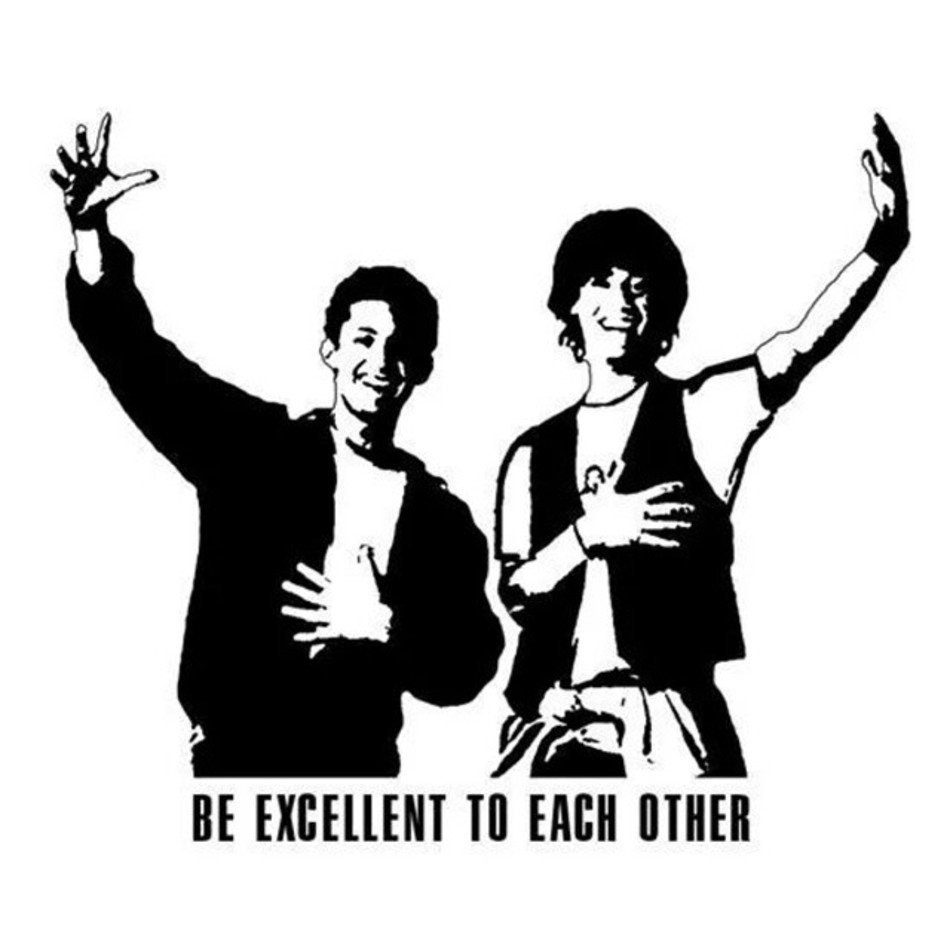 Be Excellent To Each Other Bill & Teds Adventure