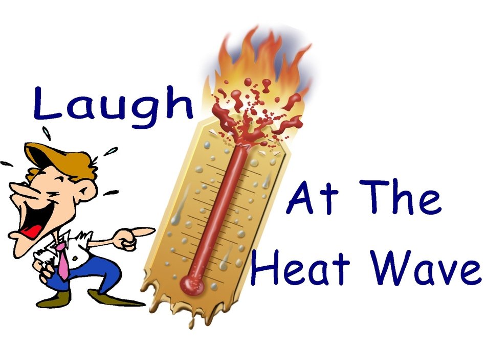 Laugh At The Heat Wave as the inscription in the picture