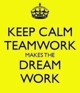 Keep Calm Teamwork Makes The Dream Work And Carry On Image N2
