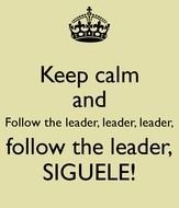 Calm And Follow The Leader Siguelepng