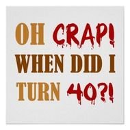 Funny 40th Birthday Posters &amp; Prints