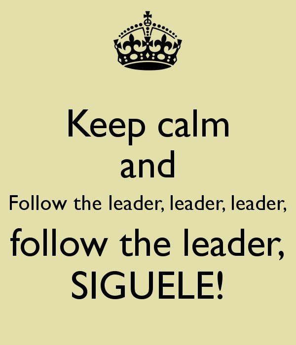Calm And Follow The Leader Siguelepng