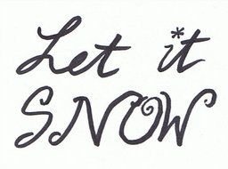 Let it snow as the inscription in the picture