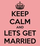 Keep Calm And Lets Get Married Carry On Image