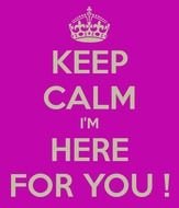 Keep Calm Im Here For You And Carry On Image Generator clipart
