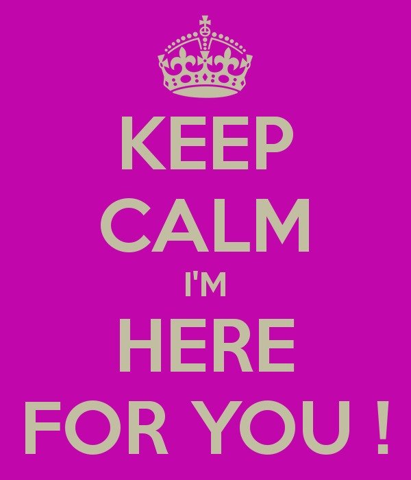 Keep Calm Im Here For You And Carry On Image Generator clipart
