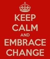 Keep Calm And Embrace Change Carry On Image Generator