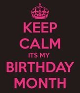 Birthday Months Photos Keep Calm Its My Month
