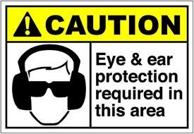 Cauth080 Eye &amp; Ear Protection Required In This Areps
