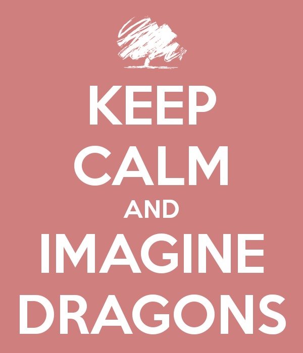 Keep Calm And Imagine Dragons Carry On Image Generator clipart