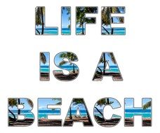 Life&#039;S A Beach Life Beach Saying