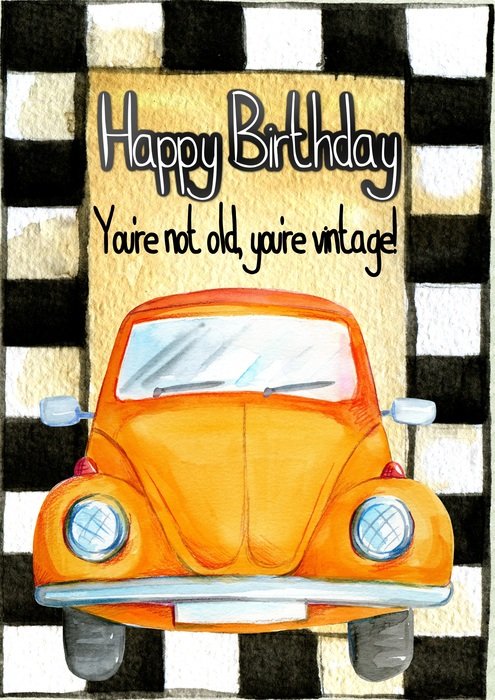 Greeting Card Happy Birthday Youre Not Old Youre Vintage Free Image greeting-card-happy-birthday-youre-not-old-youre-vintage-free-image