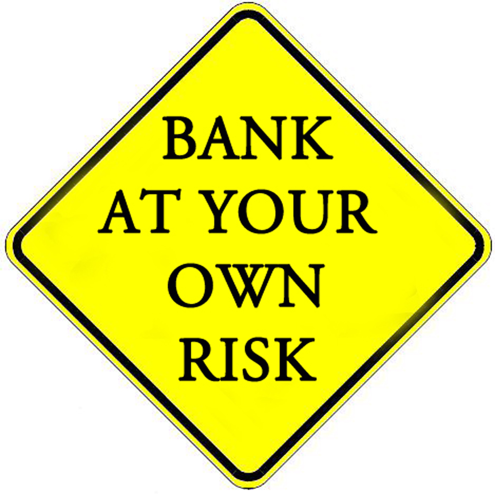 bank-at-your-own-risk-sign-free-image-download