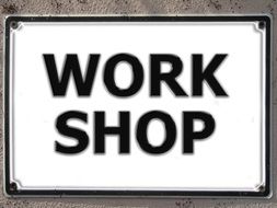 Black and white Workshop sign