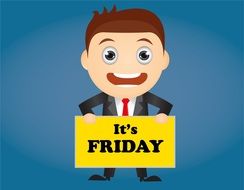 drawn happy businessman with the inscription today is friday