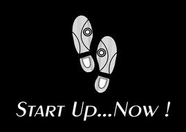 start up...now! black and white motivator