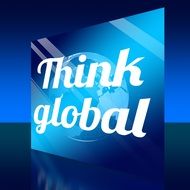 Think Global like the inscription in the picture