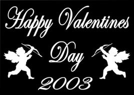 Happy Valentines Day 2003 like an inscription on black