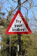 Try your brakes Road Sign