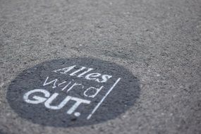 alles wird gut, Grafitti on Road, austria, Vienna