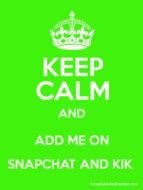 keep clam and add me on snapchat and kik drawing
