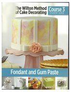 Course 3 Student Guide Book Fondant and Gum Paste 2014 from Wilton 4082 - NEW