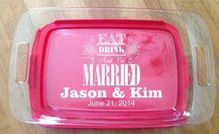 Personalized Pyrex Dish 9x13 Eat Drink Be Married Gift Wedding Anniversary W/lid