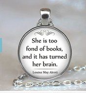 She is too fond of Books quote pendant, book pendant, book lover's gift book jewelry librarian gift book quote...