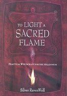 To Light A Sacred Flame by Silver Ravenwolf by Sage Cauldron