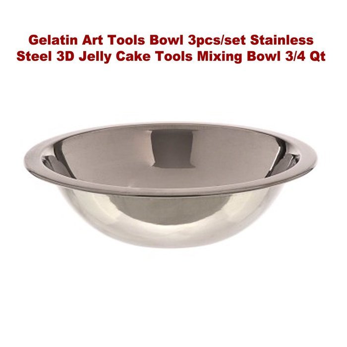 Gelatin Art Tools Bowl 3pcs/set Stainless Steel 3d Jelly Cake Tools Bowl 3/4 Qt N4
