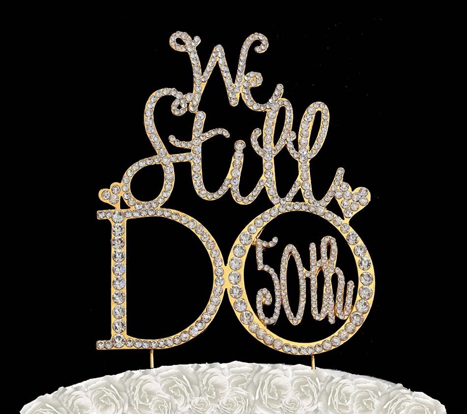 50th anniversary Gold rhinestone cake topper "We Still Do 50th" vow renewal cake topper -Bling Cases USA