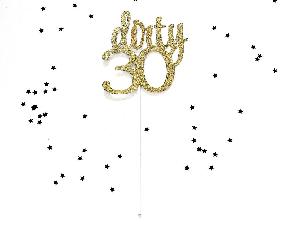 Dirty 30 Glitter Cake Topper - Gold or Any Color - 30th Birthday
