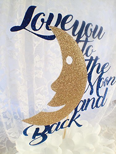 Love You To The Moon And Back Cake Topper - Custom Made N2
