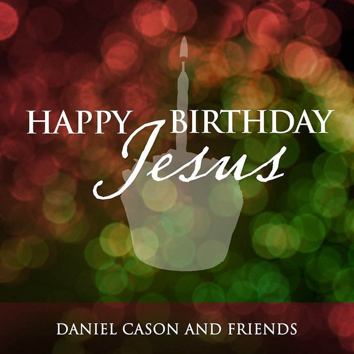 CD Daniel Cason, Happy Birthday Jesus